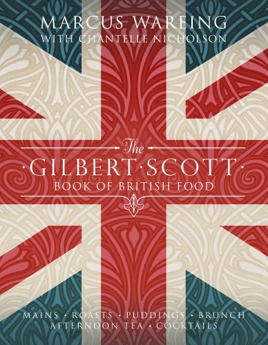 Book cover of The Gilbert Scott Book of British Food by Marcus Wareing