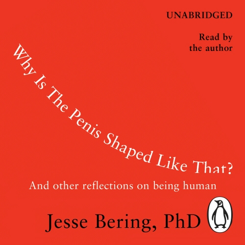 Book cover of Why Is the Penis Shaped Like That? by Jesse Bering