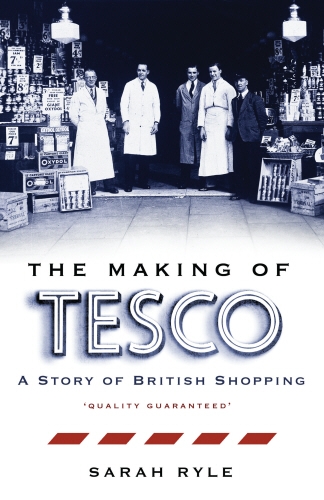 Book cover of The Making of Tesco by Sarah Ryle