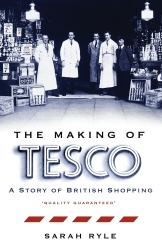 Book cover of The Making of Tesco by Sarah Ryle