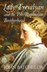 Book cover of Lady Trevelyan and the Pre-Raphaelite Brotherhood by John Batchelor