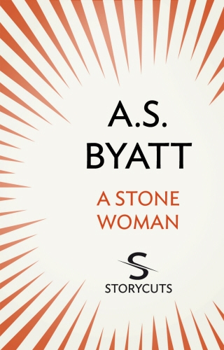 Book cover of A Stone Woman (Storycuts) by A. S. Byatt