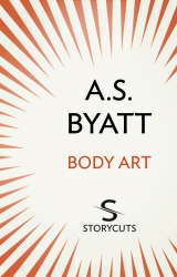 Book cover of Body Art (Storycuts) by A. S. Byatt