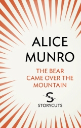 Book cover of The Bear Came Over The Mountain (Storycuts) by Alice Munro
