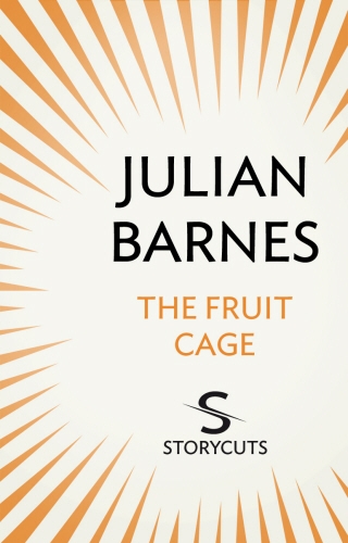 Book cover of The Fruit Cage (Storycuts) by Julian Barnes