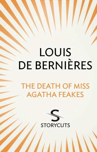 Book cover of The Death of Miss Agatha Feakes (Storycuts) by Louis de Bernières