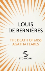 Book cover of The Death of Miss Agatha Feakes (Storycuts) by Louis de Bernières
