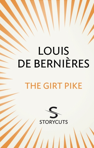 Book cover of The Girt Pike (Storycuts) by Louis de Bernières