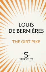 Book cover of The Girt Pike (Storycuts) by Louis de Bernières