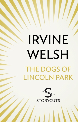 Book cover of The DOGS of Lincoln Park (Storycuts) by Irvine Welsh