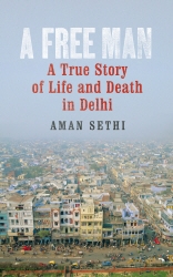 Book cover of A Free Man by Aman Sethi