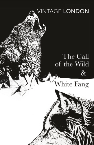 Book cover of The Call of the Wild and White Fang by Jack London