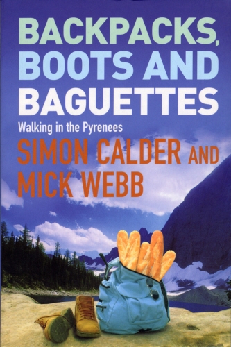Book cover of Backpacks, Boots and Baguettes by Simon Calder, Mick Webb