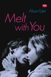 Book cover of Melt With You by Alison Tyler