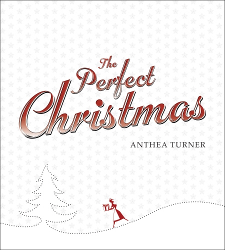 Book cover of The Perfect Christmas by Anthea Turner