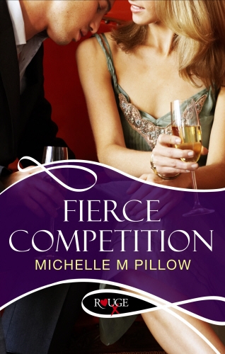 Book cover of Fierce Competition: A Rouge Erotic Romance by Michelle M Pillow
