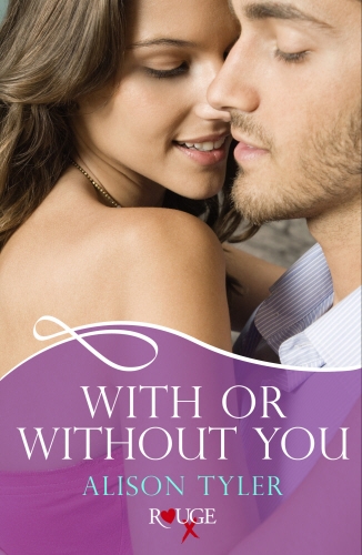 Book cover of With or Without You: A Rouge Erotic Romance by Alison Tyler