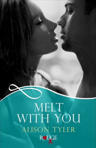 Book cover of Melt With You: A Rouge Erotic Romance by Alison Tyler