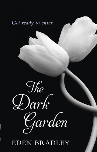 Book cover of The Dark Garden by Eden Bradley