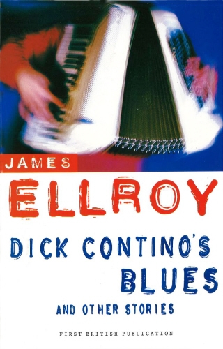 Book cover of Dick Contino's Blues And Other Stories by James Ellroy