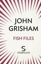 Book cover of Fish Files (Storycuts) by John Grisham