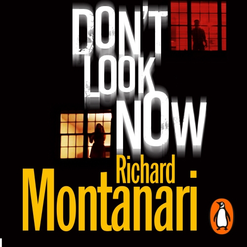 Book cover of Don't Look Now by Richard Montanari