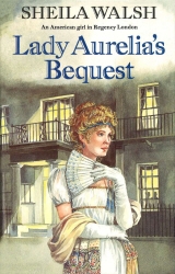 Book cover of Lady Aurelia's Bequest by Sheila Walsh