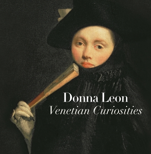 Book cover of Venetian Curiosities by Donna Leon
