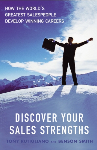 Book cover of Discover Your Sales Strengths by Tony Rutigliano, Benson Smith