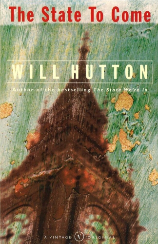 Book cover of The State To Come by Will Hutton