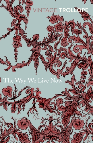 Book cover of The Way We Live Now by Anthony Trollope