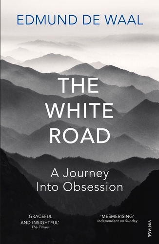 Book cover of The White Road by Edmund de Waal