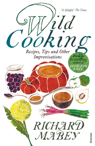 Book cover of Wild Cooking by Richard Mabey