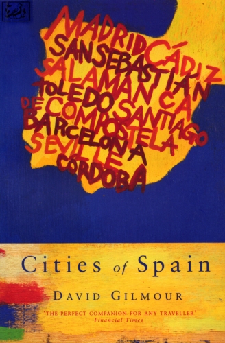 Book cover of Cities of Spain by David Gilmour