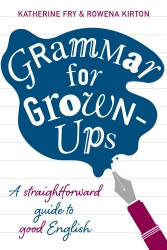 Book cover of Grammar for Grown-ups by Katherine Fry, Rowena Kirton