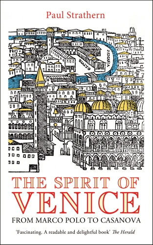 Book cover of The Spirit of Venice by Paul Strathern