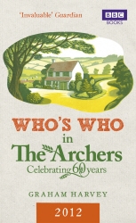 Book cover of Who's Who in The Archers 2012 by Graham Harvey