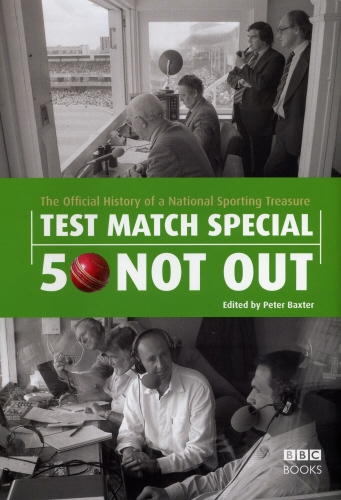 Book cover of Test Match Special - 50 Not Out by Peter Baxter