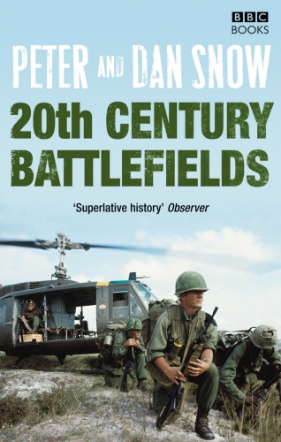 Book cover of 20th Century Battlefields by Dan Snow, Peter Snow
