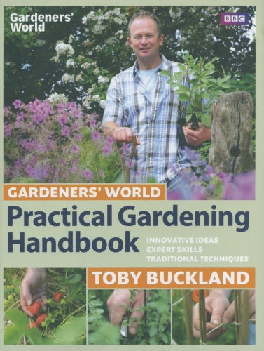 Book cover of Gardeners' World Practical Gardening Handbook by Toby Buckland