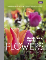 Book cover of Gardeners' World: Flowers by Toby Buckland