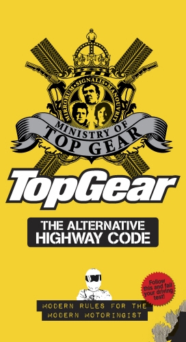 Book cover of Top Gear: The Alternative Highway Code by Ministry of Top Gear