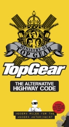Book cover of Top Gear: The Alternative Highway Code by Ministry of Top Gear