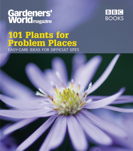 Book cover of Gardeners' World: 101 Plants for Problem Places by Martyn Cox
