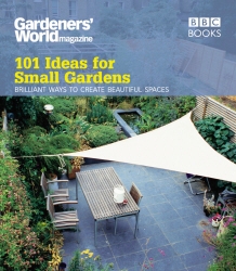 Book cover of Gardeners' World: 101 Ideas for Small Gardens by Martyn Cox