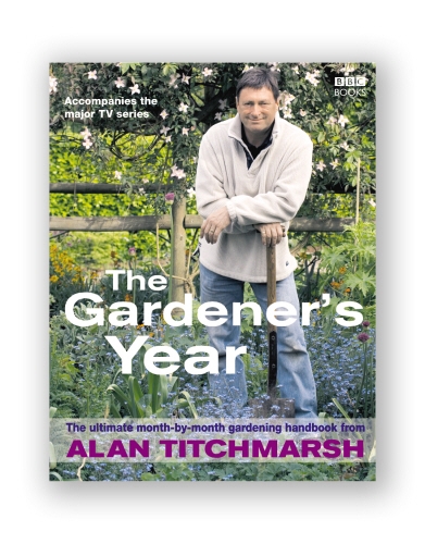 Book cover of Alan Titchmarsh the Gardener's Year by Alan Titchmarsh