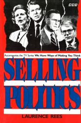 Book cover of Selling Politics by Laurence Rees