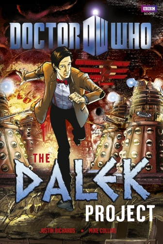 Book cover of Doctor Who: The Dalek Project by Justin Richards, Mike Collins