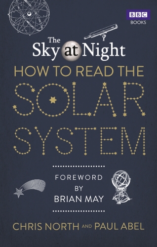 Book cover of The Sky at Night: How to Read the Solar System by Chris North, Paul Abel