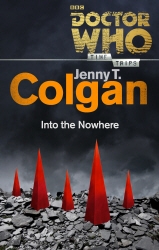 Book cover of Doctor Who: Into the Nowhere (Time Trips) by Jenny T Colgan